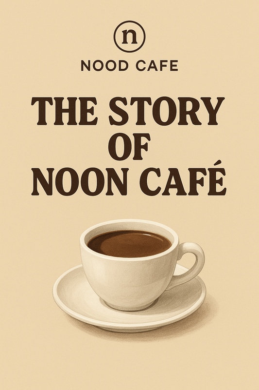 The Story Behind “Noon Café” ☀️